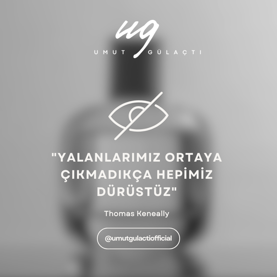 “Yalanlarımız Ortaya Çıkmadıkça Hepimiz Dürüstüz”