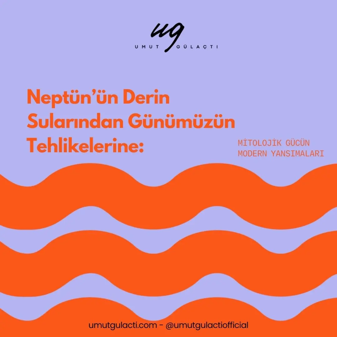 “Neptün’ün Derin Sularından Günümüzün Tehlikelerine: Mitolojik Gücün Modern Yansımaları”