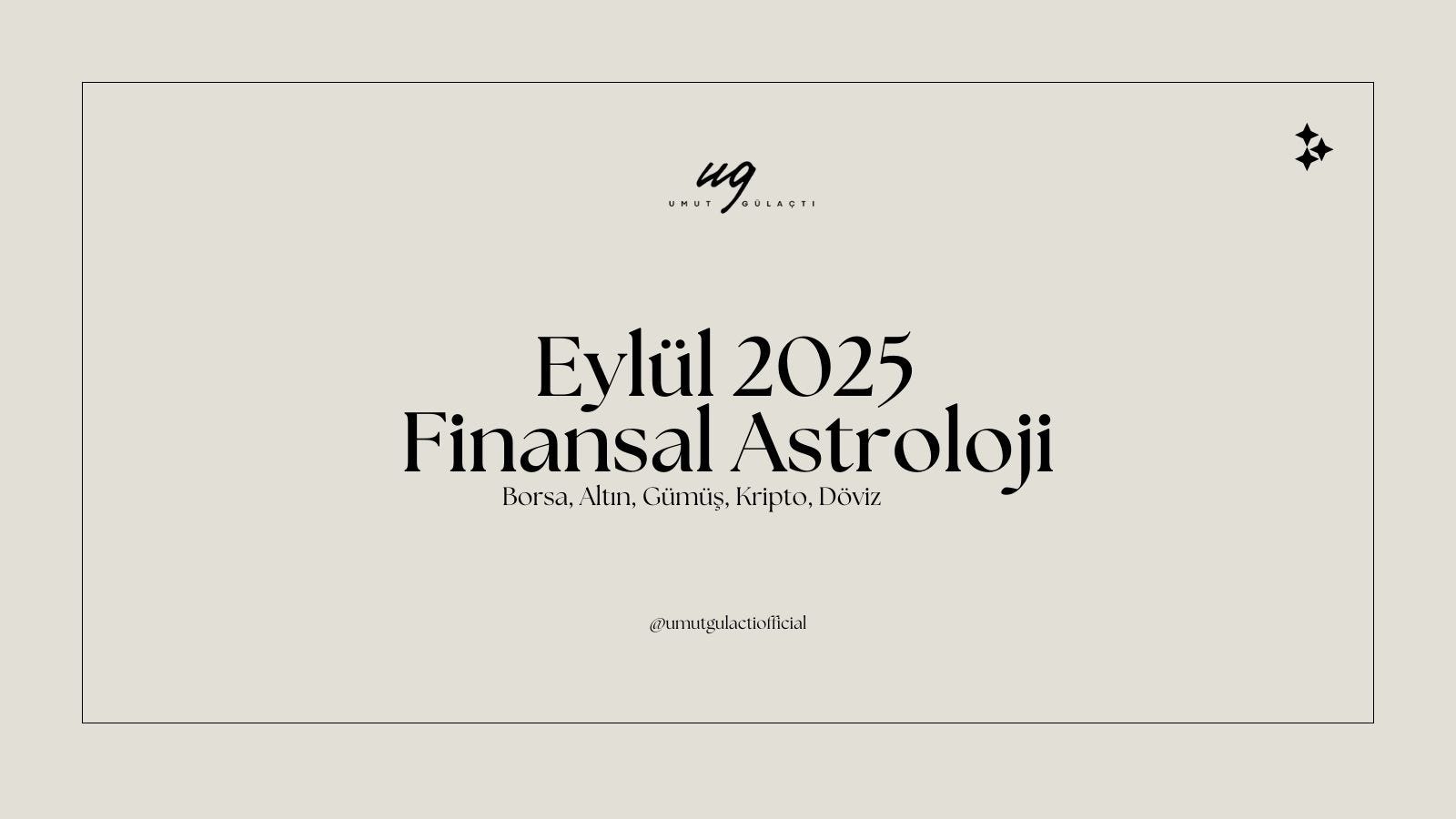 Eylül 2025 — Borsa, Altın, Gümüş, Kripto, Döviz Eylül 2025 — Borsa, Altın, Gümüş, Kripto, Döviz