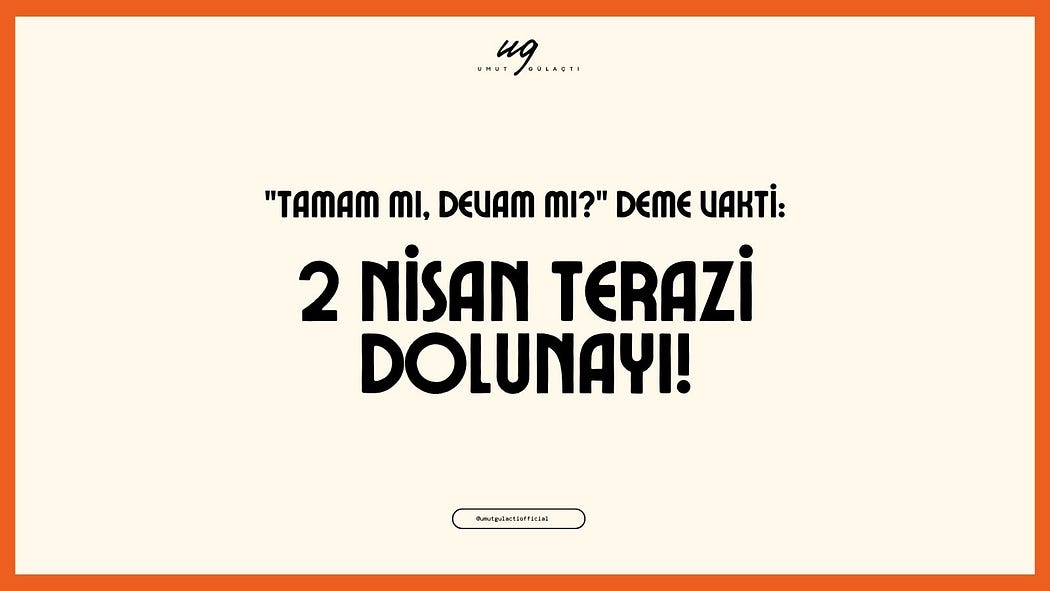2 Nisan Terazi Dolunayı!