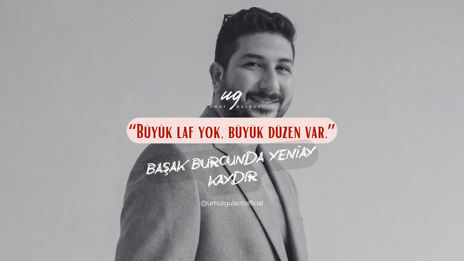 Umut Gülaçtı BAŞAK BURCUNDA YENİAY | 11 EYLÜL 2026 "Büyük laf yok, büyük düzen var."