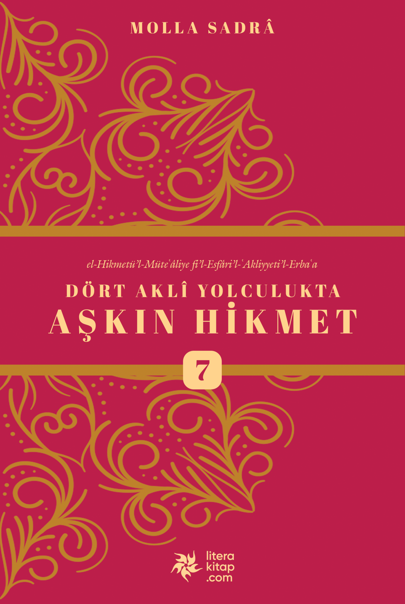 Dört Aklî Yolculukta Aşkın Hikmet 7. Cilt
