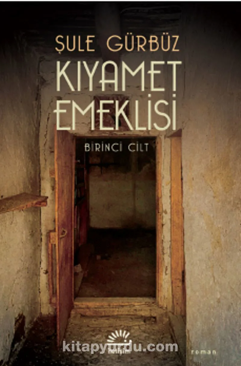 Kıyamet Emeklisi (Birinci Cilt)
